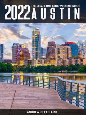 cover image of Austin -The Delaplaine 2022 Long Weekend Guide